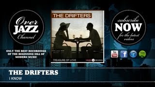 The Drifters - I Know