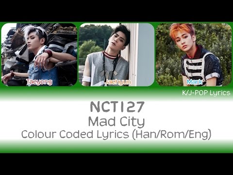 NCT 127 (엔씨티 127) - Mad City Colour Coded Lyrics (Han/Rom/Eng)