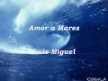 Amor a Mares  Luis Miguel