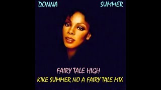 Donna Summer Fairy Tale High (Kike Summer No A Fairy Tale Mix) (2022)