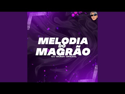 MELODIA DO MAGRÃO