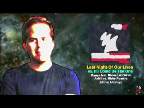 Last Night Of Our Lives vs. If I Could Be The One (Manse Mashup)