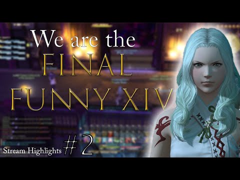 Final Funny XIV - Lady Rhea's Journey through Heavensward (FFXIV Stream Highlights #2)