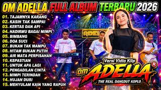 Download lagu OM ADELLA FULL ALBUM TERBARU 2026 || TAJAMNYA KARANG - KASIH TAK SAMPAI - KERTAS DAN API mp3