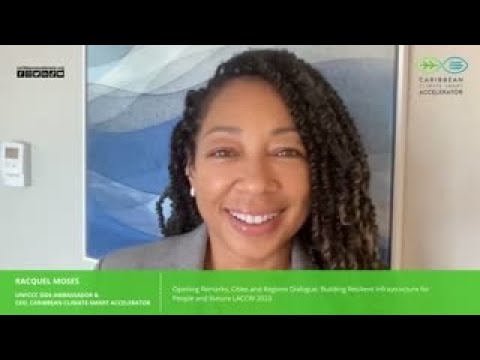 UNFCCC SIDS Ambassador Racquel Moses’ Opening Remarks LACCW 2023 Cities and Regions Dialogue