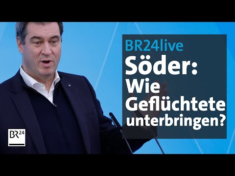BR24live: Söder zu mehr Geld für die Kommunen und die Unterbringung Geflüchteter I BR24