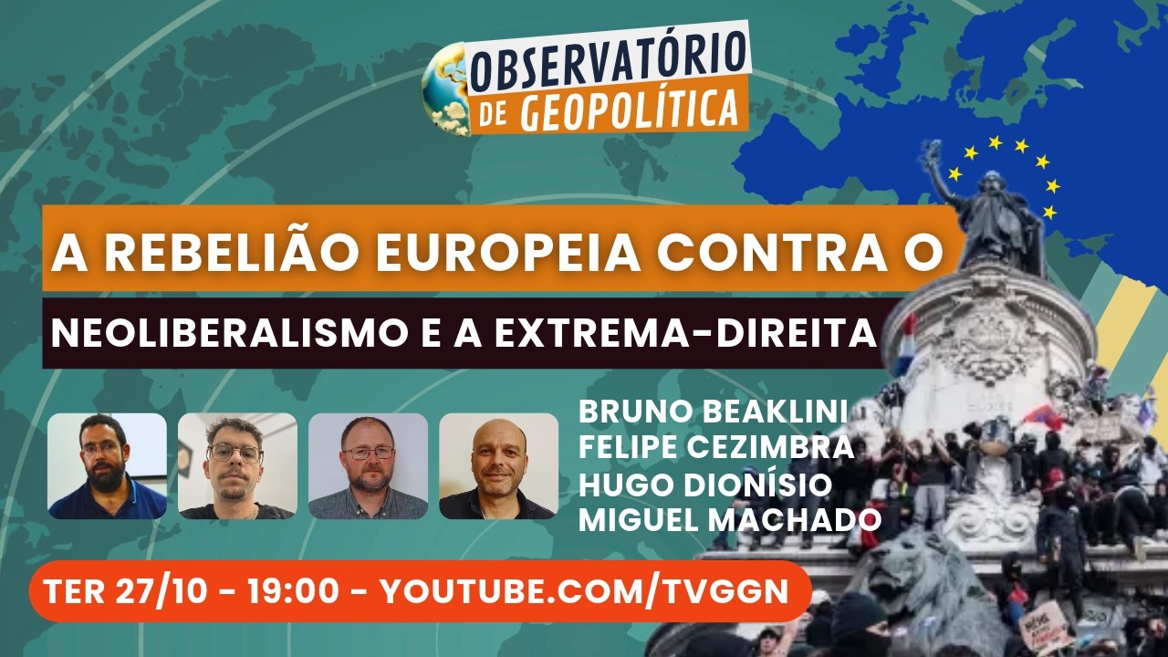 A rebelião europeia contra o neoliberalismo e a extrema-direita | Obs. de Geopolítica - 27/10/26