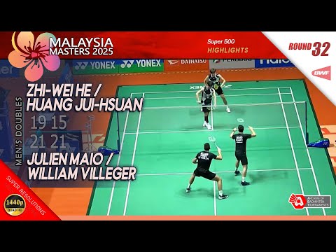 Zhi-Wei He / Huang Jui-Hsuan vs Julien Maio / William Villeger | Malaysia Masters 2025 | R32 MD HL