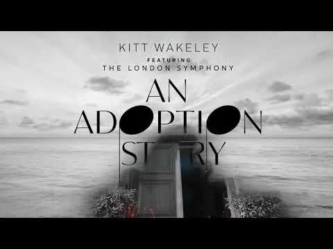 Kitt Wakeley - "An Adoption Story" Orchestral Album Out Now!
