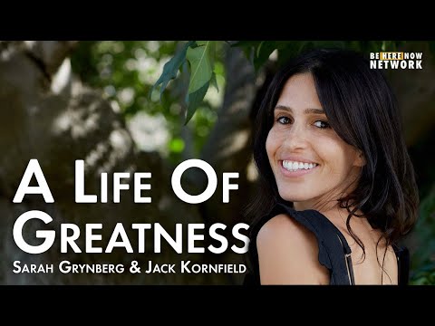 A Life of Greatness with Jack Kornfield and Sarah Grynberg - Heart Wisdom Ep. 182