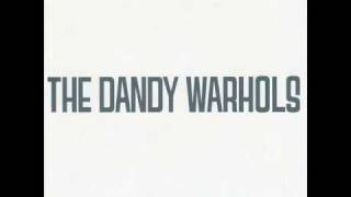 The Dandy Warhols - Not Your Bottle