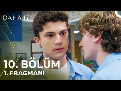 Daha On Yedi 17 Daha 17 | 10. Bölüm 1. Fragmanı