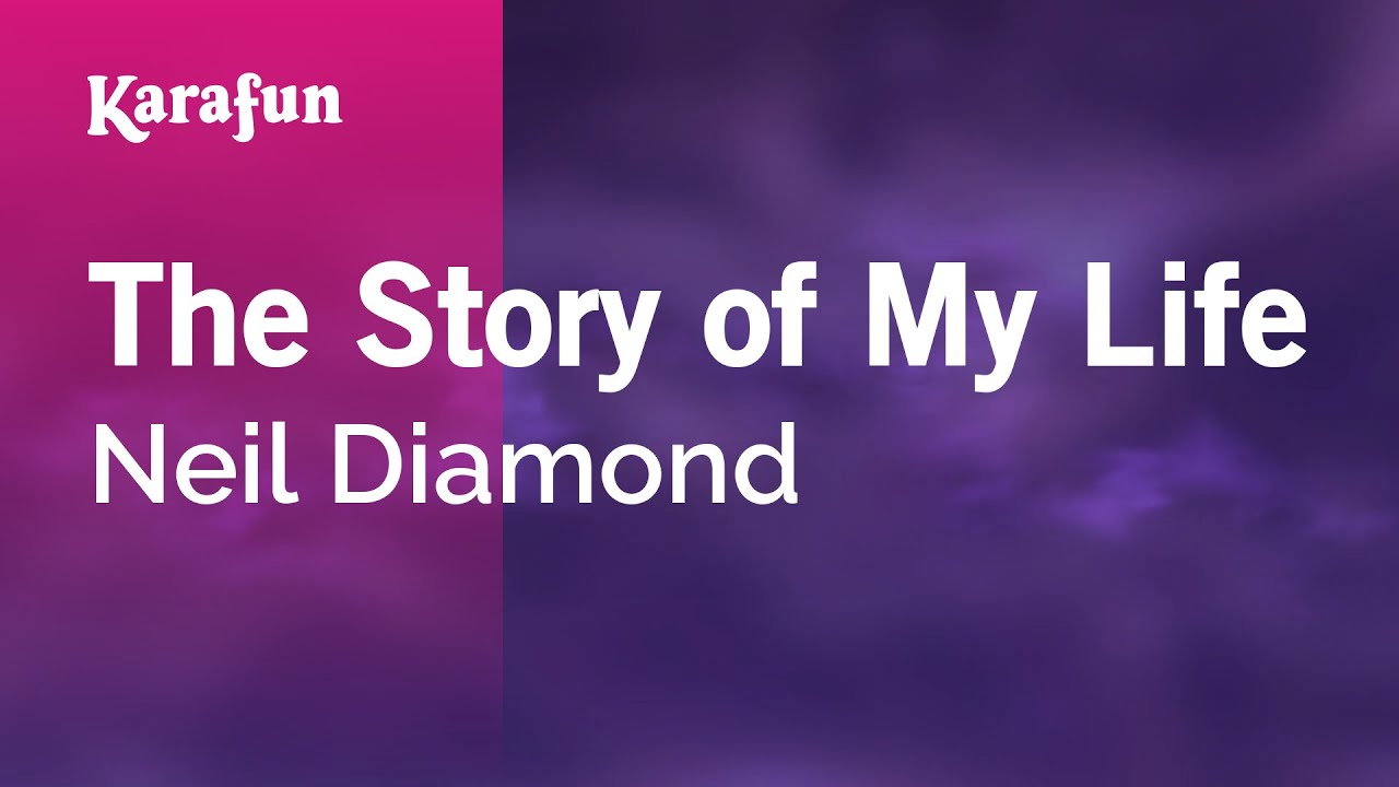 The Story of My Life - Neil Diamond | Karaoke Version | KaraFun