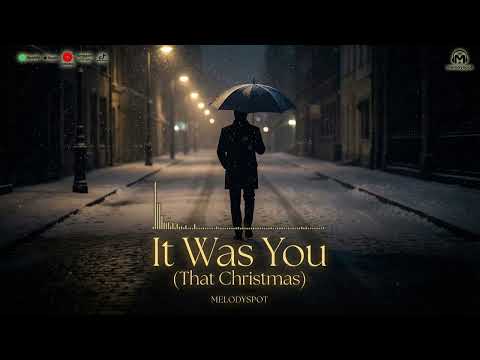 🎄 It Was You (That Christmas) – Melodyspot ❄️ | A Cinematic Winter Ballad