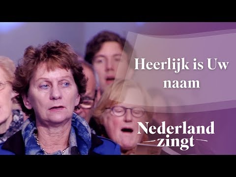 Nederland Zingt: Heerlijk is Uw naam
