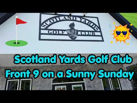 Scotland Yards Golf Club Front 9 - Sunny Day Golf
