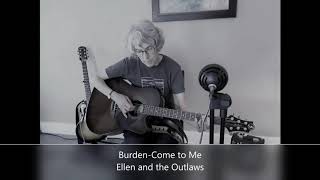 Burden-Come to Me (Amos Lee) by Ellen and the Outlaws