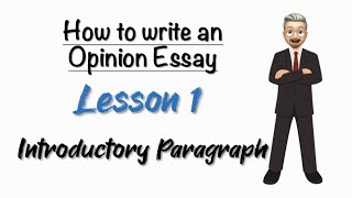 How to write an OPINION ESSAY - Lesson 1: Introductory Paragraph (Hook, Background and Thesis)
