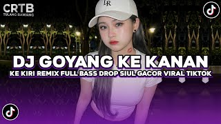 Download lagu DJ GOYANG KE KANAN KE KIRI REMIX FULL BASS DROP SIUL GACOR SOUND VIRAL TIKTOK TERBARU 2026 !!! mp3 Download lagu DJ GOYANG KE KANAN KE KIRI REMIX FULL BASS DROP SIUL GACOR SOUND VIRAL TIKTOK TERBARU 2026 !!! mp3