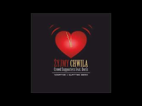 Crowd Supporters f. Doris - Żyjmy chwilą (Nowator & Quattro remix)