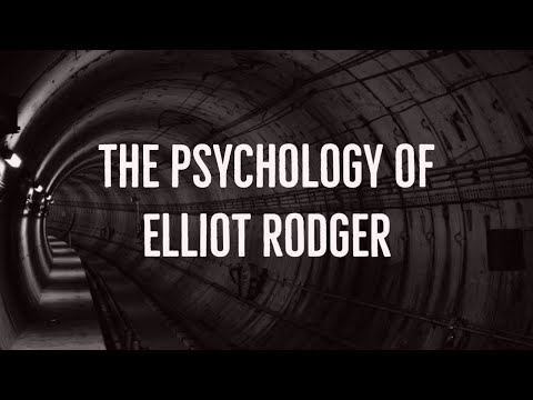 The Psychology of Elliot Rodger