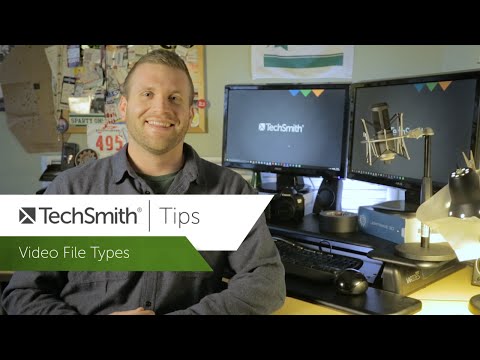 TechSmith Tips - Understanding Video File Types