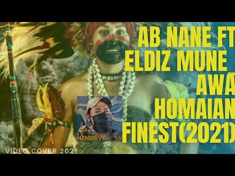 AB NANE FT ELDIZ MUNE_ Awa Homaian Finest(2021) PNG MUSIC 2021. #PNGlatestmusic #manila