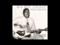 Arthur Big Boy Crudup - You Got To Reap