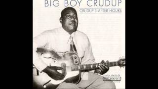 Arthur Big Boy Crudup - You Got To Reap