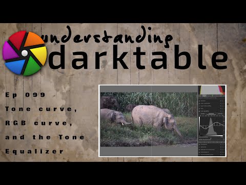 darktable ep 099 - Tone curve, RGB curve, and the Tone Equalizer