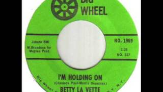 Betty La Vette I'm Holding On