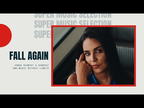 Jonas Schmidt & Henrikz - Fall Again [SMS Music Without Limits]