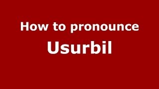 How to pronounce Usurbil