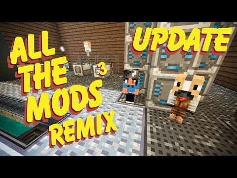 All The Mods 3 Remix Ep. 40 UPDATE VIDEO