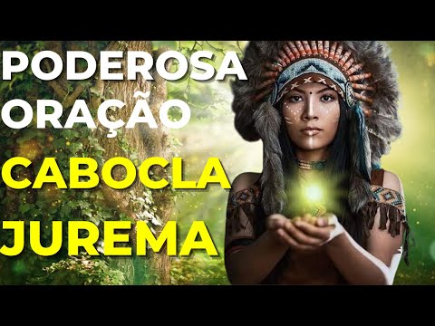 Powerful Prayer of Cabocla Jurema for LOVE, MONEY and PROTECTION!