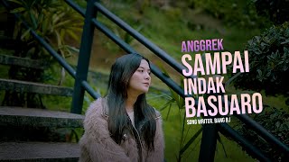 Download lagu Anggrek - SAMPAI INDAK BASUARO [   ] mp3