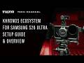 Tilta Tech Channel: Khronos Ecosystem for Samsung S26 Ultra Setup Guide & Overview old