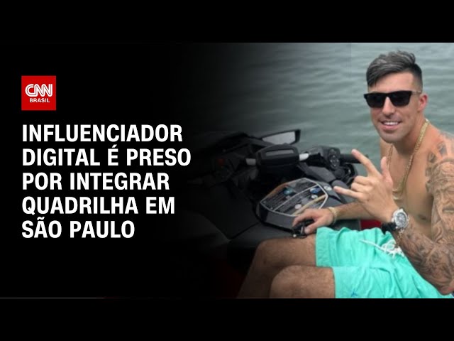 Influenciador digital é preso por integrar quadrilha em São Paulo  | CNN NOVO DIA