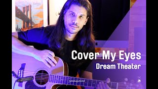 Cover My Eyes (Acoustic) - Dream Theater [COVER]