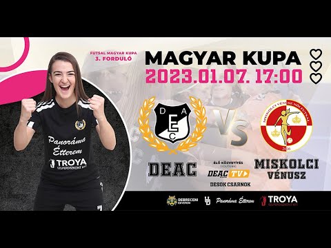 2023. 01. 07. DEAC-DVTK-Vénusz /Magyar Kupa  3. forduló/