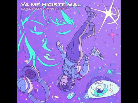 Rayos Laser │ Daniela Spalla - Ya Me Hiciste Mal (Remix)
