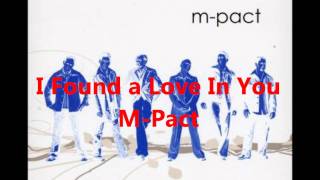 I Found a Love In You (a cappella, M-pact)
