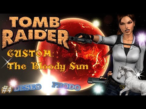 Tomb Raider Custom wraz z Deseo odc.4 - The Bloody Sun KONIEC