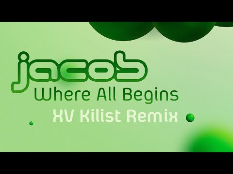 Jacob - Where All Begins (XV Kilist Rmx) [Official Audio]
