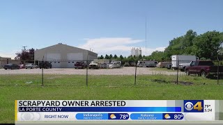 Scrapyard owner arrested in LaPorte County