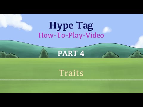 Hype Tag "How To Play" Part 4 - Traits