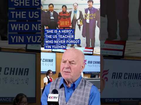 'She is a hero': The US teacher who never forgot Yin Yuzhen #worldnow