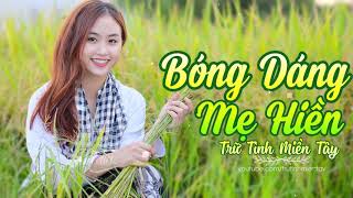 Bóng Dáng Mẹ Hiền, Bà Năm - LK Nhạc Dân Ca Trữ Tình Quê Hương Miền Tây 2020 | Trữ Tình Miền Tây