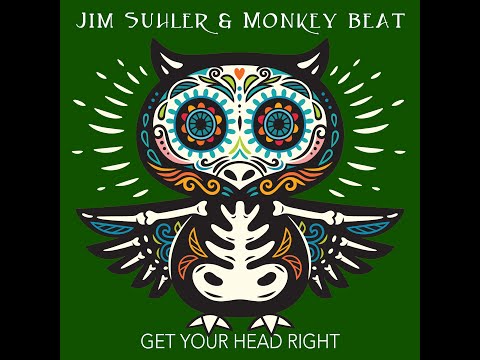 Get Your Head Right - Jim Suhler & Monkey Beat