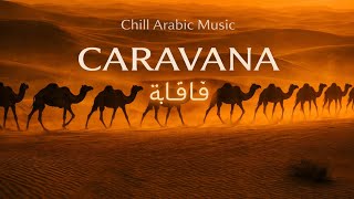 Download lagu Caravana | #chillarabic #arabicchilloutmusic #chillmix #middleeasternchill  #arabicambientmusic mp3